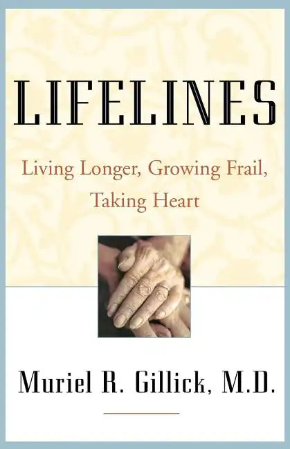 Lifelines: Living Longer, Growing Frail, Taking Heart - Paperback