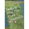Nature Has The Cure - Volume 3 - Paperback