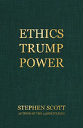 Ethics Trump Power - Paperback