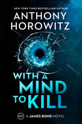 With a Mind to Kill: A James Bond Novel - Hardcover