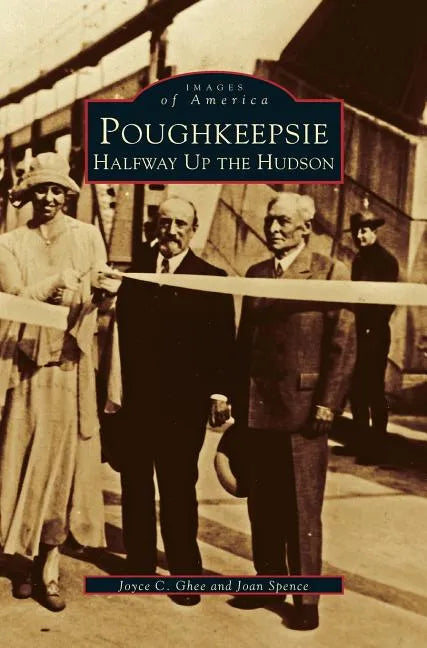 Poughkeepsie: Halfway Up the Hudson - Hardcover