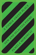A Fierce Green Place: New and Selected Poems - Paperback