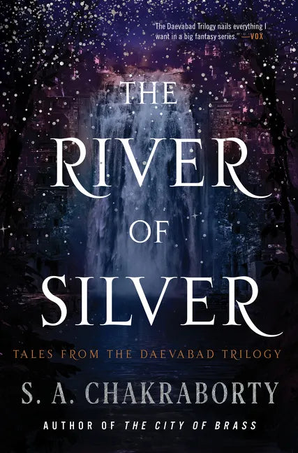 The River of Silver: Tales from the Daevabad Trilogy - Hardcover