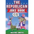 The Republican Joke Book: Fun Political Humor, Puns and Jokes For Republicans - Paperback