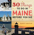 50 Things to Do in Maine Before You Die - Hardcover