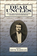 Dear Uncles: The Civil War Letters of Arthur McKinstry, a Soldier in the Excelsior Brigade - Paperback