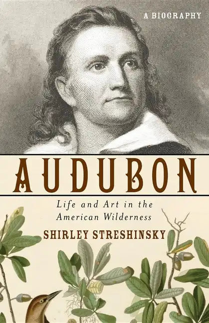 Audubon: Life and Art in the American Wilderness - Paperback