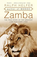 Zamba: The True Story of the Greatest Lion That Ever Lived - Paperback
