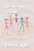 The Terrific Tendu: A Ballet Story for Children - Paperback