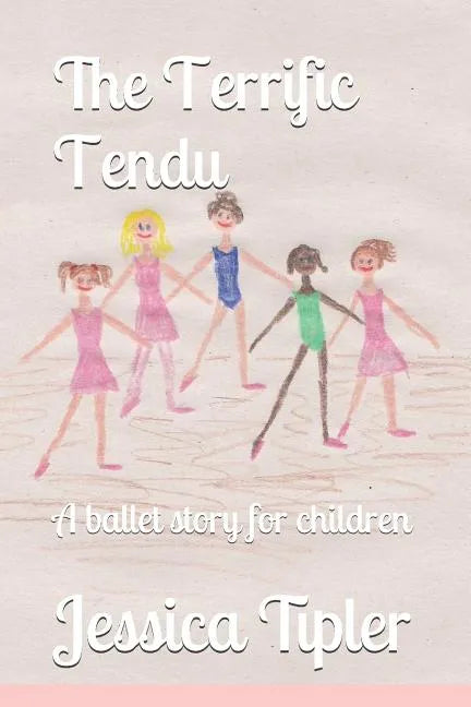 The Terrific Tendu: A Ballet Story for Children - Paperback
