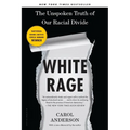 White Rage: The Unspoken Truth of Our Racial Divide - Hardcover