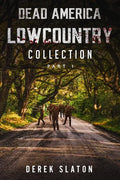 Dead America Lowcountry Collection Part 1 - Books 1 - 6 - Paperback