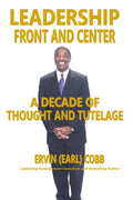 Leadership Front and Center: A Decade of Thought and Tutelage - Paperback