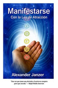 Manifestarse con la Ley de Atracción - Paperback