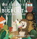 The Legend of Little Bigfoot's Ice Cream Cone - Hardcover