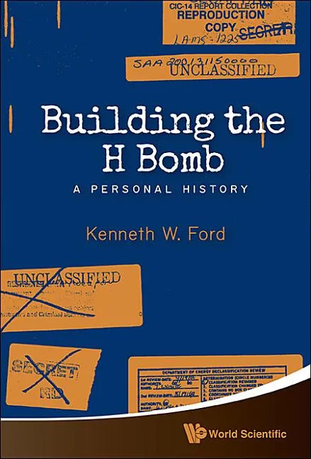Building the H Bomb: A Personal History - Paperback