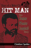 Diary of a Motor City Hit Man: The Chester Wheeler Campbell Story - Paperback