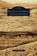 Railroads and Depots of Orange County - Hardcover