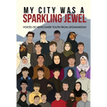 My City Was a Sparkling Jewel: Voices of Newcomer Youth from Afghanistan - Hardcover