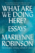 What Are We Doing Here?: Essays - Paperback