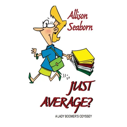 Just Average?: A Lady Boomer's Odys... - Paperback