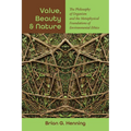 Value, Beauty, and Nature: The Philosophy of Organism and the Metaphysical Foundations of Environmental Ethics - Paperback