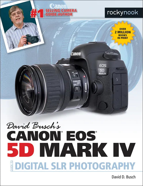 David Busch's Canon EOS 5d Mark IV Guide to Digital Slr Photography - Paperback