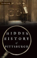 Hidden History of Pittsburgh - Hardcover