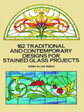 162 Traditional and Contemporary Designs for Stained Glass Projects - Paperback