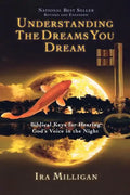 Understanding the Dreams You Dream: Biblical Keys for Hearing God's Voice in the Night - Paperback