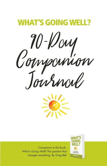 What's Going Well? Journal: 90-Day Companion Journal - Paperback