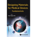 Designing Materials for Medical Devices: Fundamentals - Hardcover