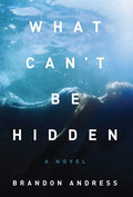 What Can't Be Hidden - Hardcover