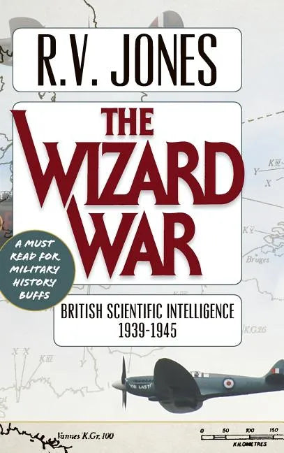 The Wizard War: British Scientific Intelligence 1939-1945 - Hardcover