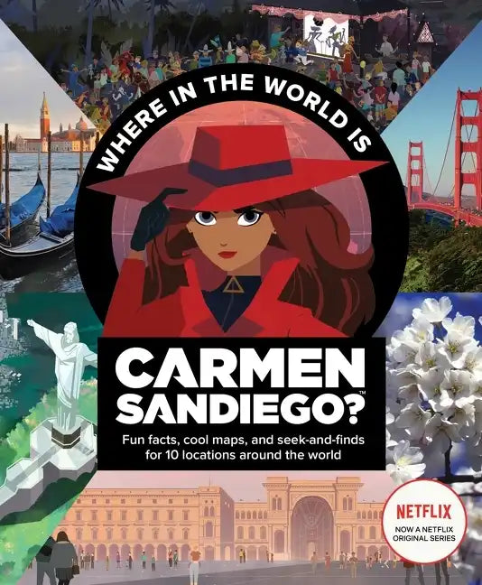 Where in the World Is Carmen Sandiego?: With Fun Facts, Cool Maps, and Seek and Finds for 10 Locations Around the World - Paperback