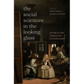 The Social Sciences in the Looking Glass: Studies in the Production of Knowledge - Paperback