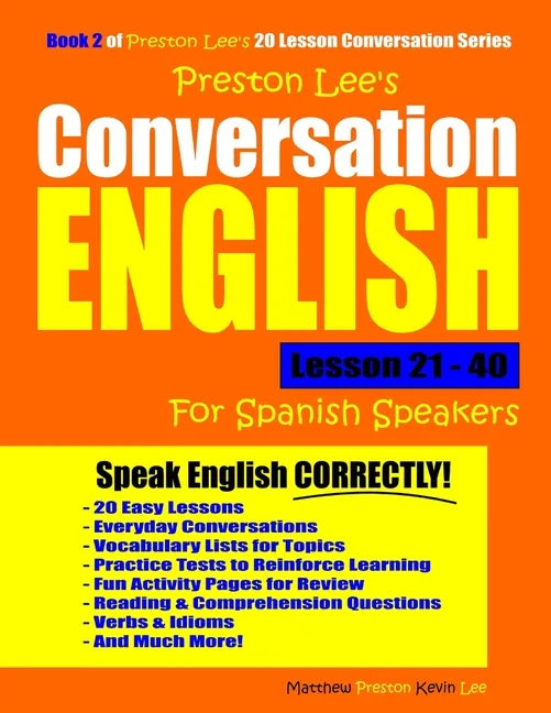 Preston Lee's Conversation English For Spanish Speakers Lesson 21 - 40 - Paperback