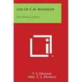 Life of F. M. Buckelew: The Indian Captive - Paperback