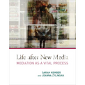 Life after New Media: Mediation as a Vital Process - Paperback