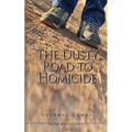 The Dusty Road to Homicide - Paperback