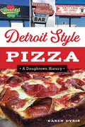 Detroit Style Pizza: A Doughtown History - Paperback