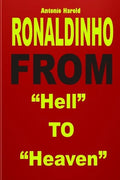 Ronaldinho: From "Hell" To "Heaven" - Paperback