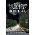 New England's Haunted Route 44 - Paperback