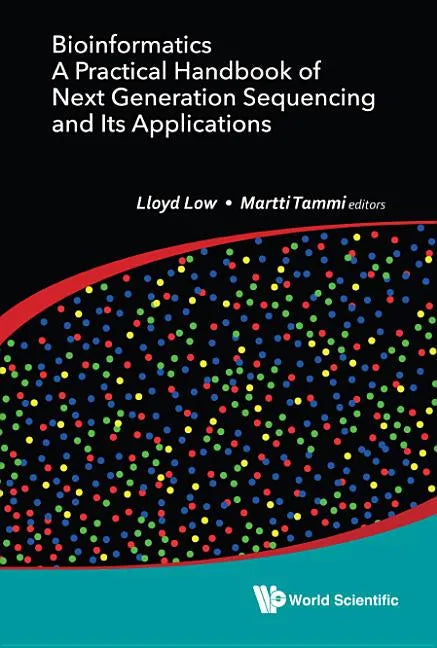 Bioinformatics: A Practical Handbook of Next Generation Sequencing and Its Applications - Hardcover