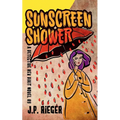 Sunscreen Shower: A Detective Kev Dixit Novel - Paperback