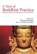 A Taste of Buddhist Practice: Approaching Its Meaning and Its Ways - Paperback