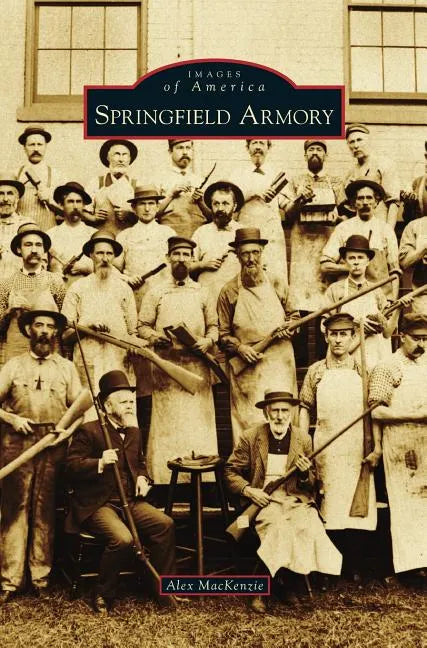 Springfield Armory - Hardcover