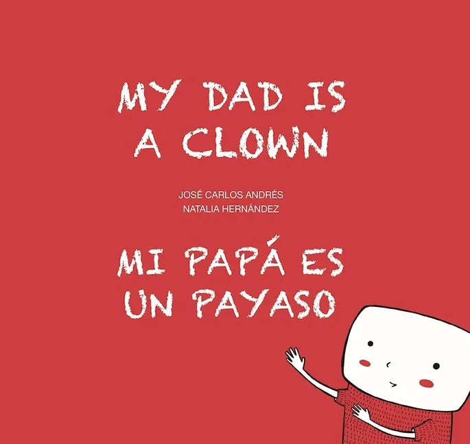 My Dad Is a Clown / Mi Papá Es Un Payaso - Hardcover