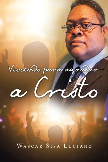 Viviendo Para Agradar a Cristo - Paperback