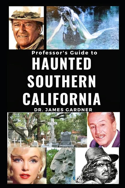 Professsor's Guide to Haunted Southern California - Paperback